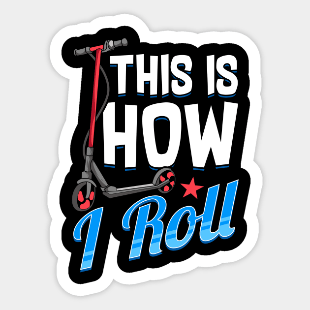 Cute & Funny This Is How I Roll Scooter Pun Sticker by theperfectpresents